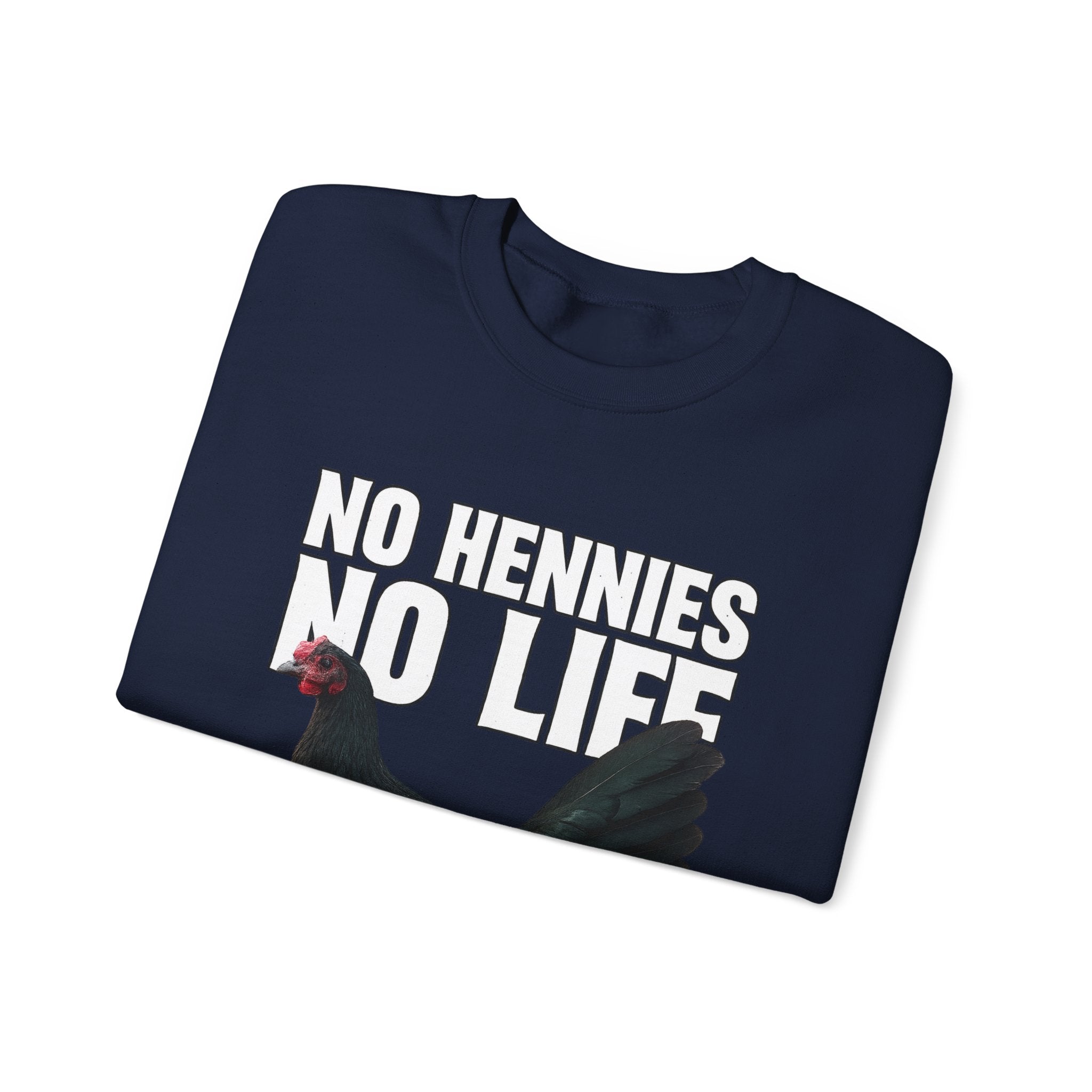 Henny- Chicken Sweatshirt — "No Hennies No Life" Graphic Pullover for Chicken Lovers
