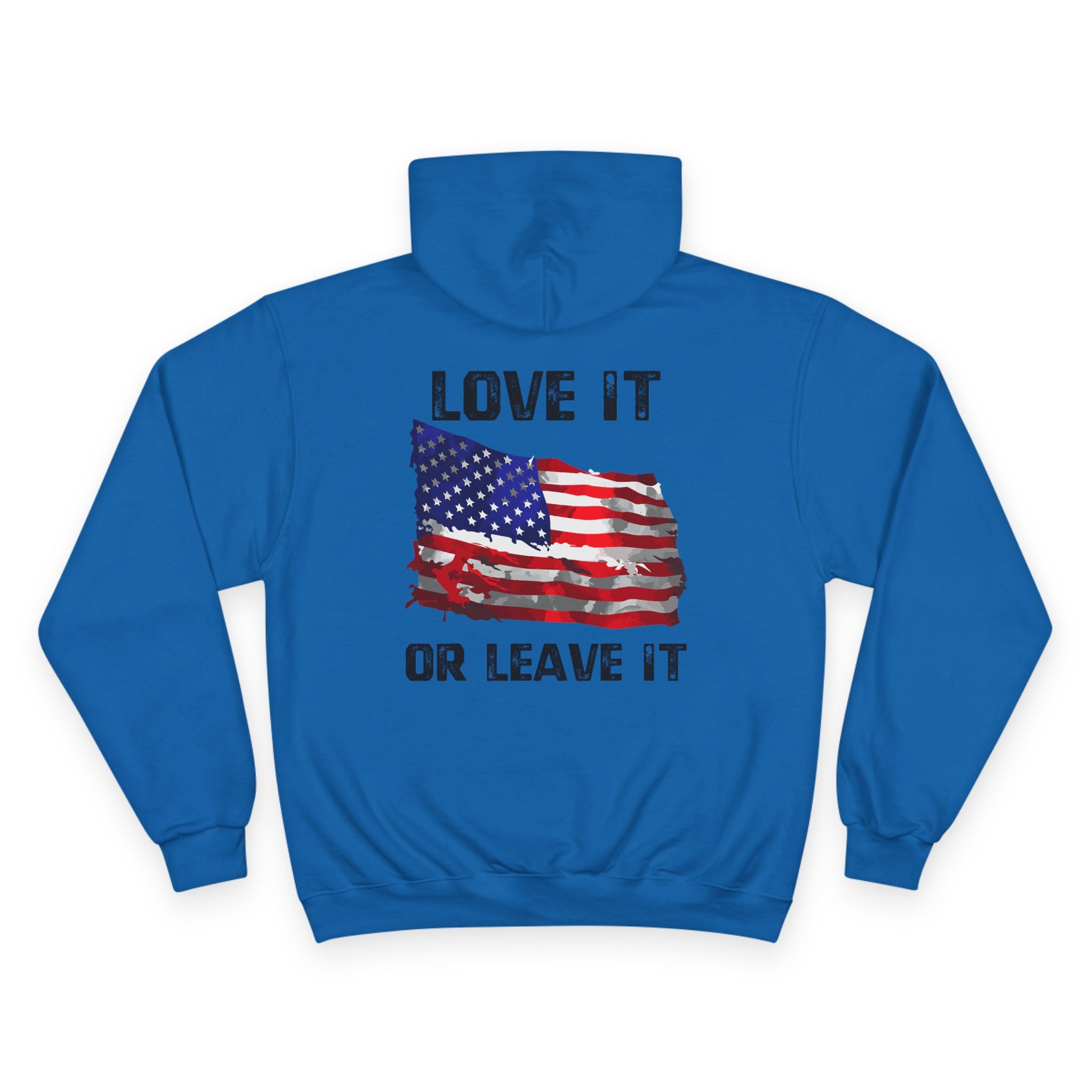 Ant-Patriotic 1776 Hoodie — "Love It or Leave It" American Flag Champion Hoodie
