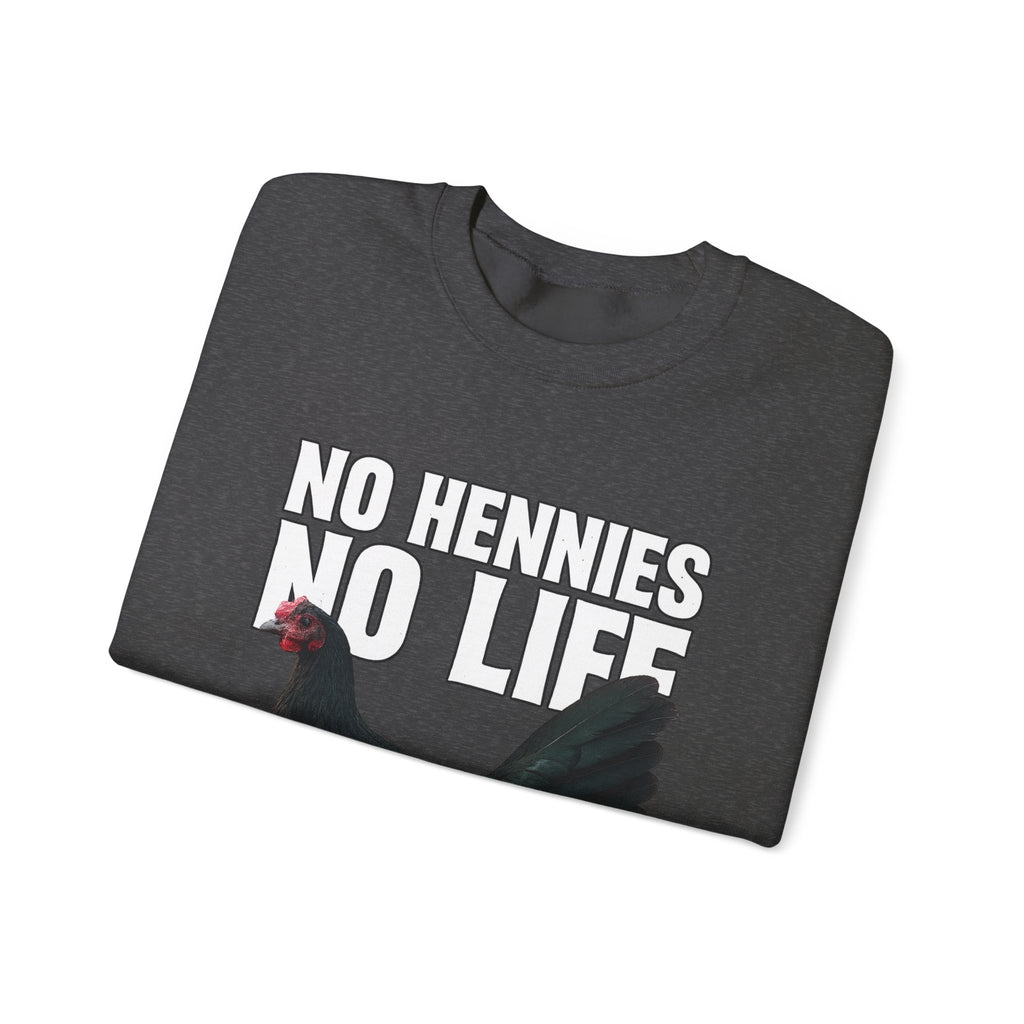 Henny- Chicken Sweatshirt — "No Hennies No Life" Graphic Pullover for Chicken Lovers