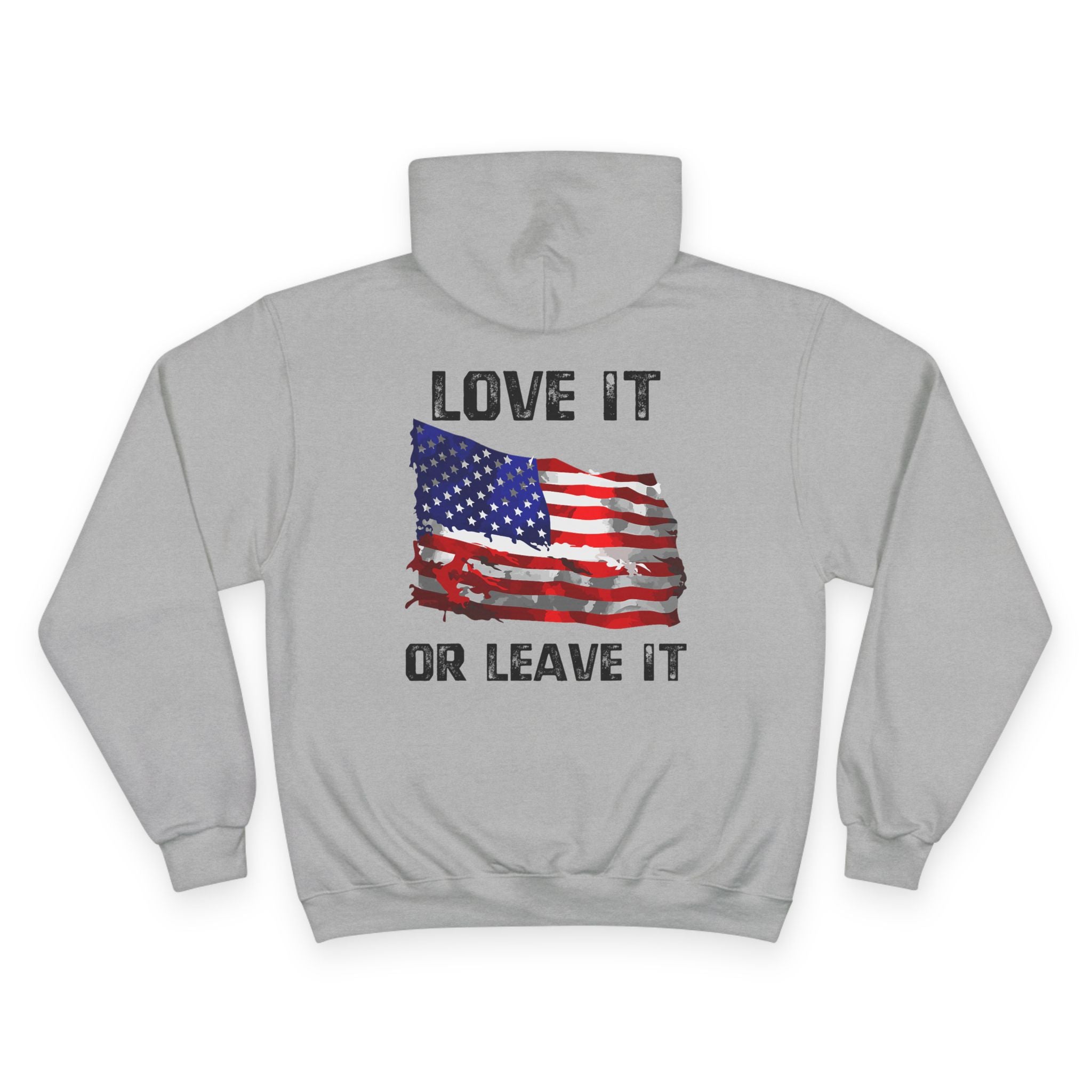 Ant-Patriotic 1776 Hoodie — "Love It or Leave It" American Flag Champion Hoodie