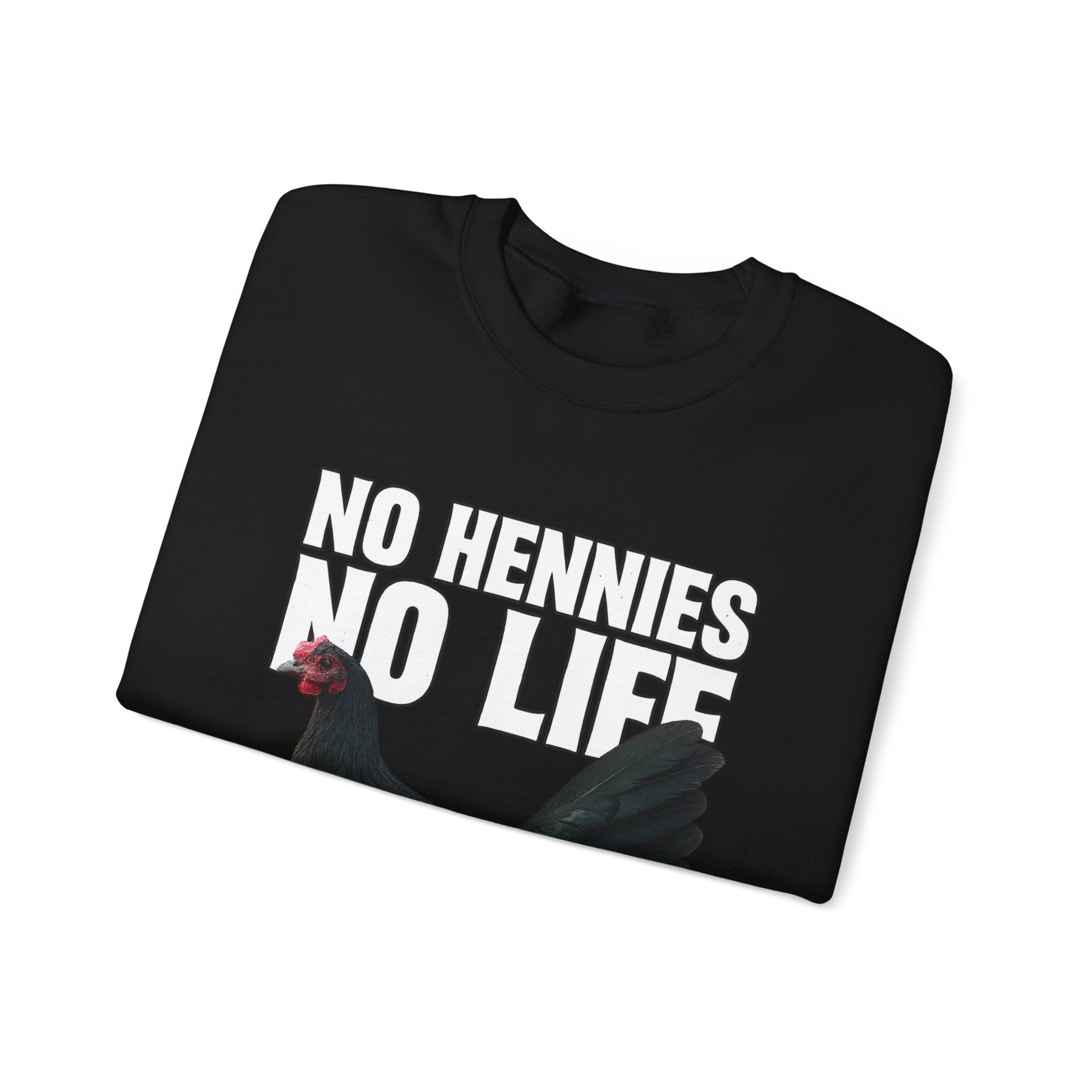Henny- Chicken Sweatshirt — "No Hennies No Life" Graphic Pullover for Chicken Lovers