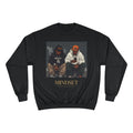 Mindset- Champion Sweatshirt