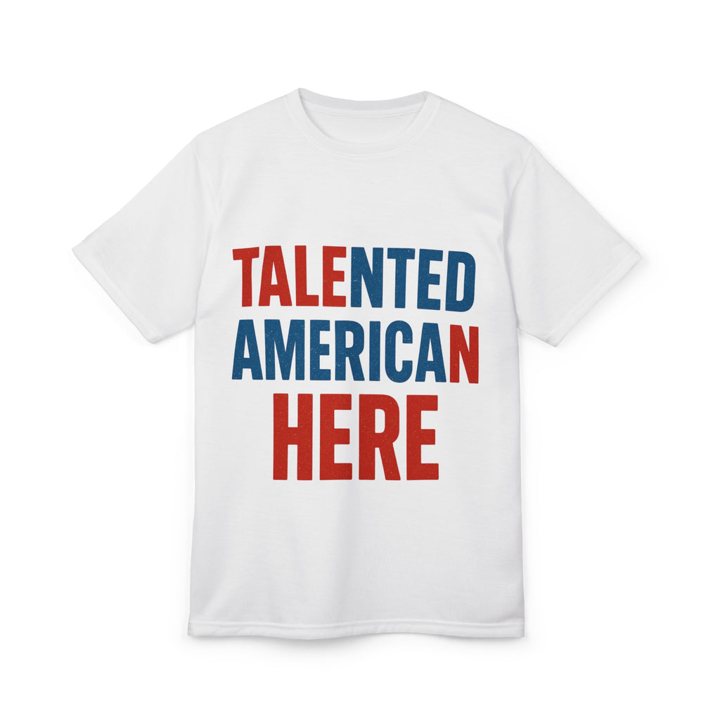 Talented American Here T-Shirt — Patriotic Red & Blue Graphic Tee