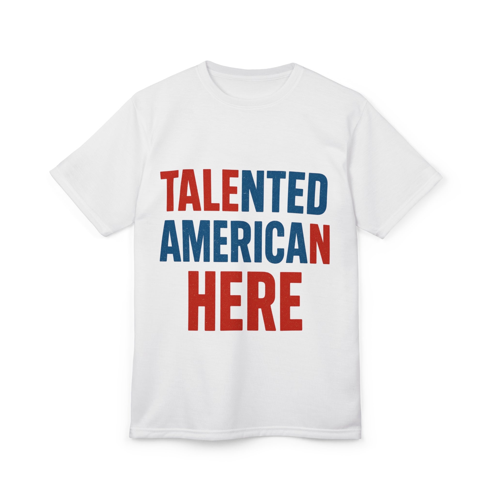 Talented American Here T-Shirt — Patriotic Red & Blue Graphic Tee