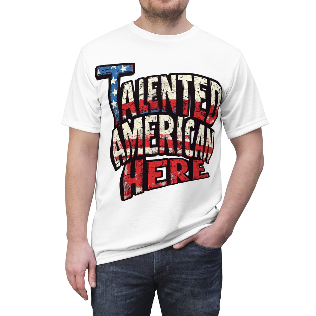 America-Talented American Here T-Shirt — Patriotic USA Flag Graphic Tee