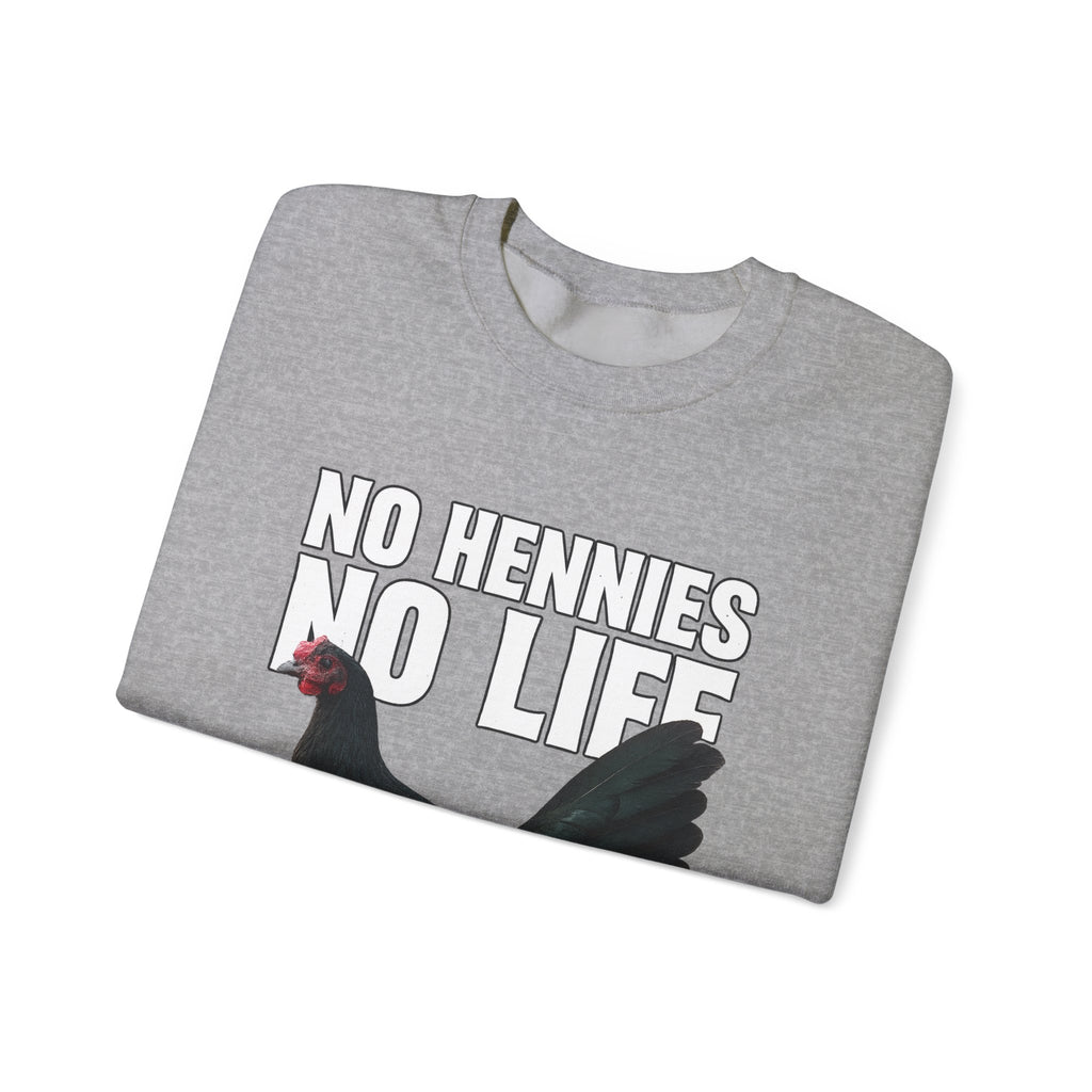 Henny- Chicken Sweatshirt — "No Hennies No Life" Graphic Pullover for Chicken Lovers