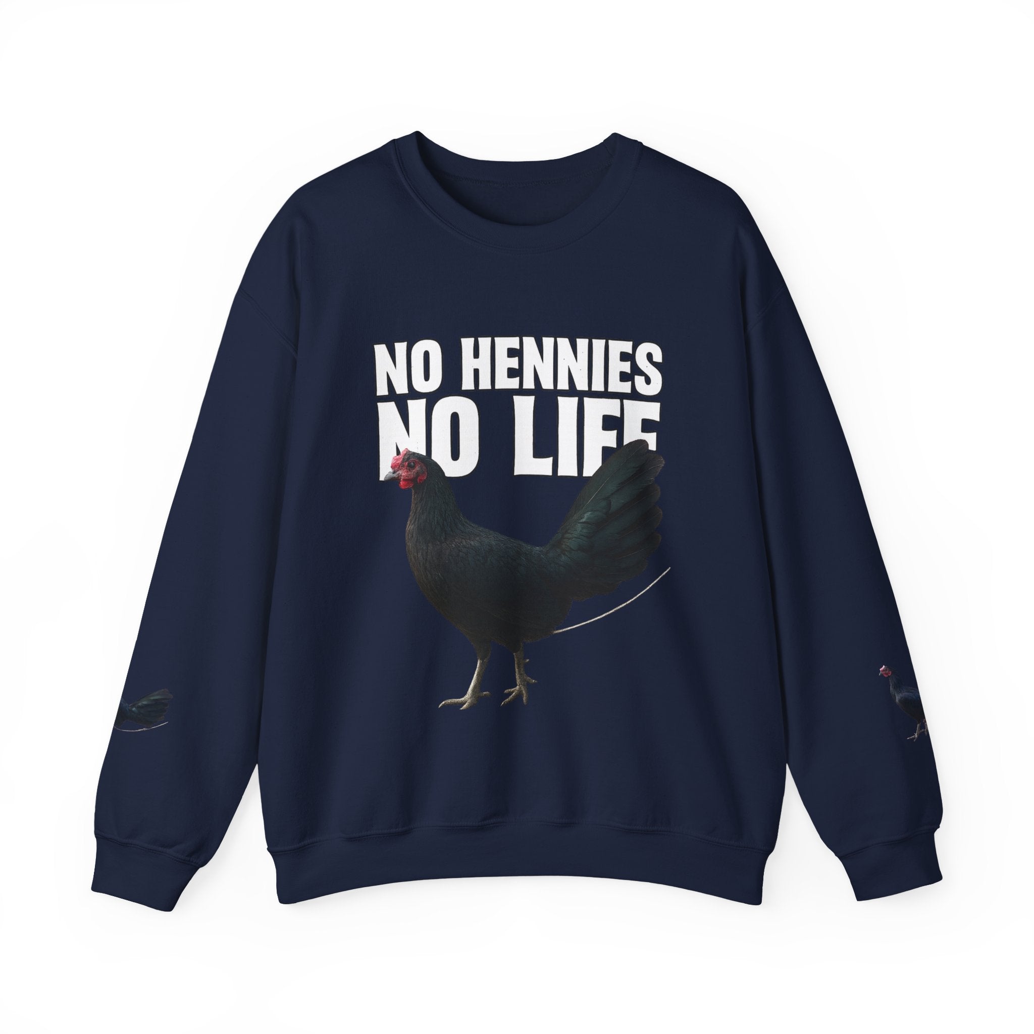 Henny- Chicken Sweatshirt — "No Hennies No Life" Graphic Pullover for Chicken Lovers
