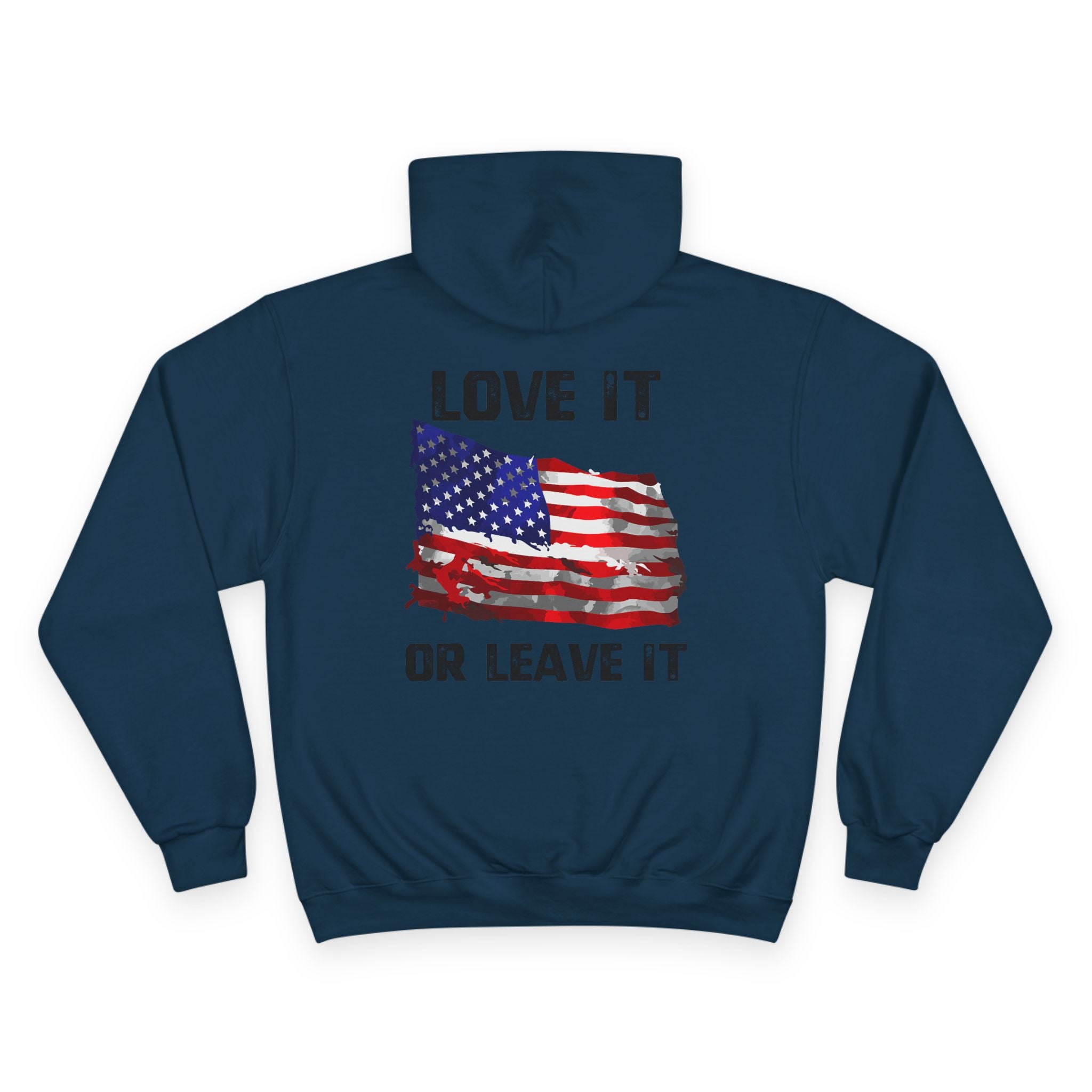 Ant-Patriotic 1776 Hoodie — "Love It or Leave It" American Flag Champion Hoodie